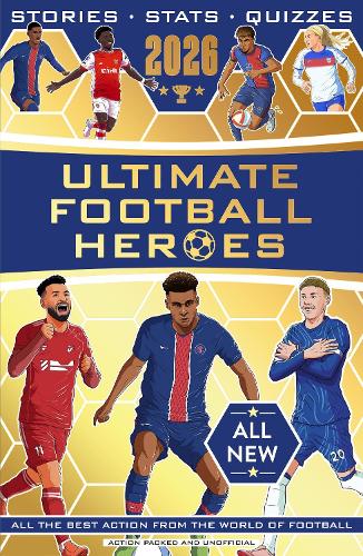 Murray, John - Ultimate Football Heroes 2026 - BRAND NEW CONTENT: the perfect gift for fans of the beautiful game