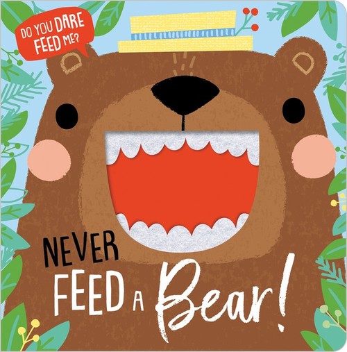 Never Feed A Bear