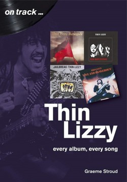 Thin Lizzy: Every Album, Every Song  (On Track)
