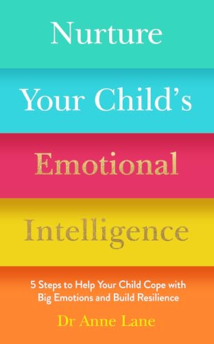 Nurture Your Childs Emotional Intelligence