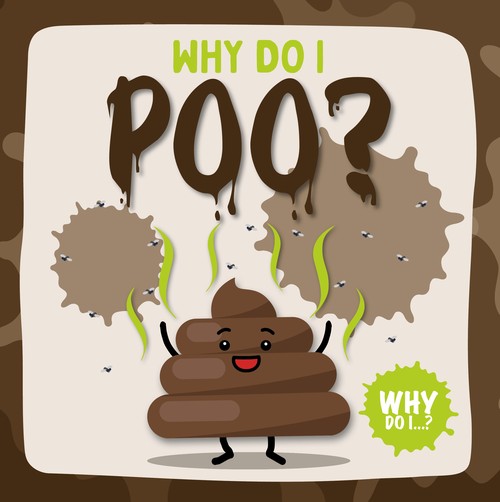 Why Do I Poo?