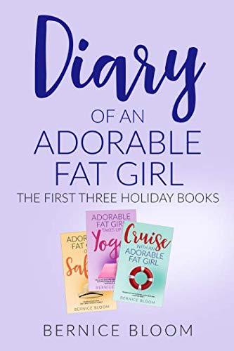 Diary of an Adorable Fat Girl: The First Three Holiday Books (Adorable Fat Girl BOX SET)