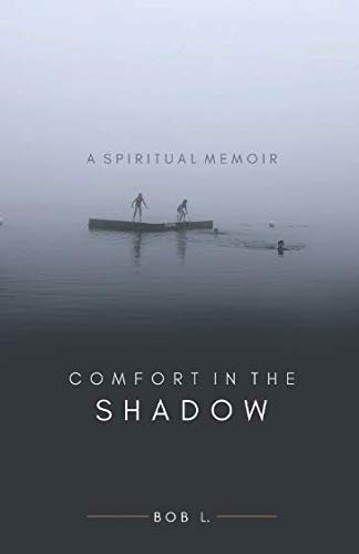 Comfort in the Shadow: A Spiritual Memoir