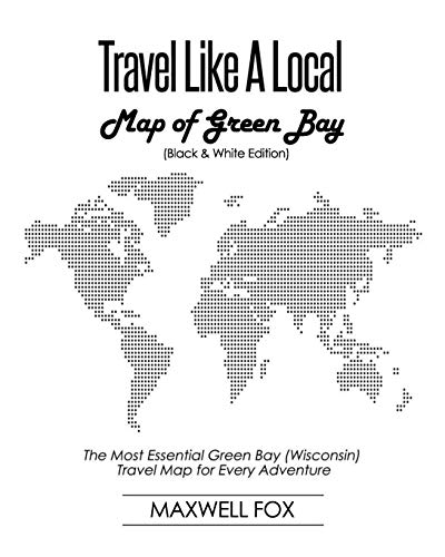 Travel Like a Local - Map of Green Bay (Black and White Edition)