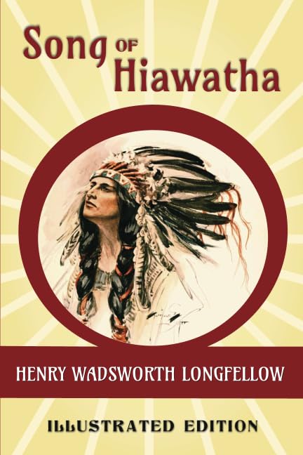 SONG OF HIAWATHA A NOVA  VETERA ILLUSTRATED EDITION