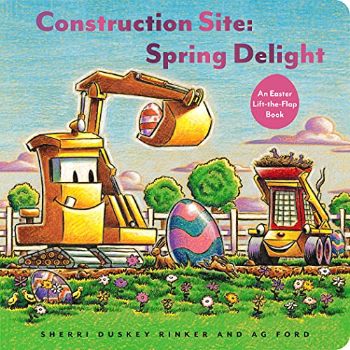 Sherri Duskey Rinker - Construction Site: Spring Delight