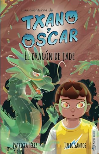 El dragón de jade: Libro infantil ilustrado (7-12 años) (Las aventuras de Txano y Óscar)