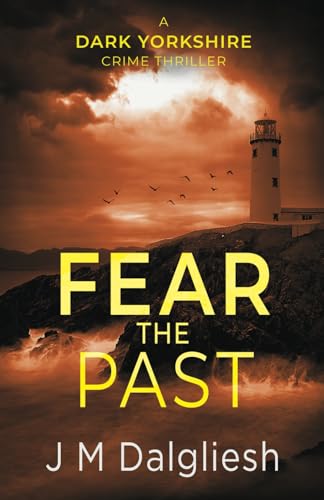 Fear the Past (The Dark Yorkshire Crime Thrillers)