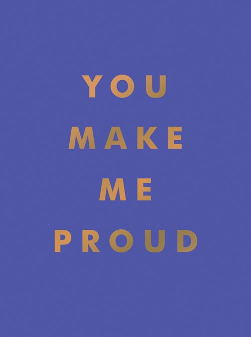 You Make Me Proud