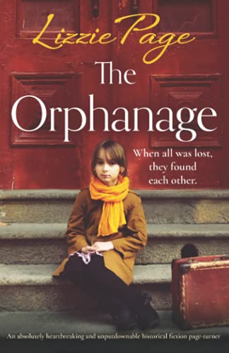 The Orphanage An absolutely heartbreaking and unputdownable historical fiction pageturner Shilling Grange Childrens Home