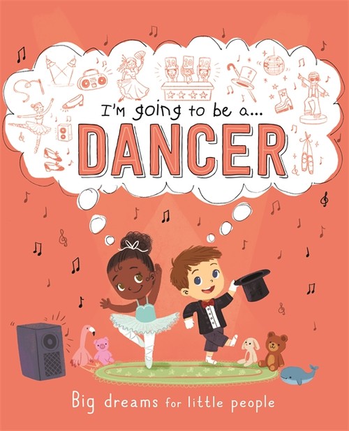 I'm going to be a...Dancer