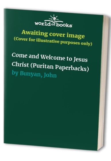 Come and Welcome to Jesus Christ