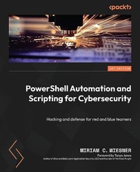 PowerShell Automation and Scripting for Cybersecurity