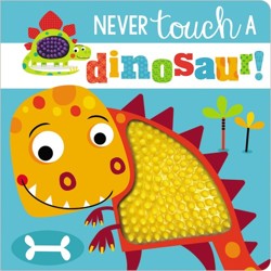 Never Touch a Dinosaur!