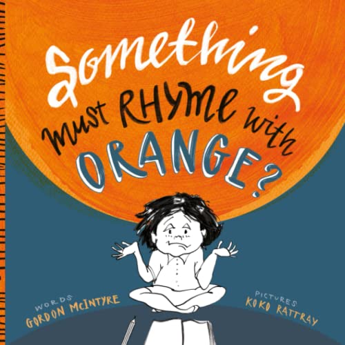 Something Must Rhyme with Orange?