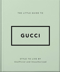 The Little Guide to Gucci
