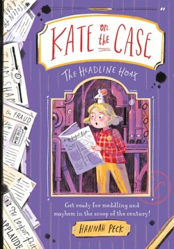 The Kate on the Case: The Headline Hoax (Kate on the Case 3)