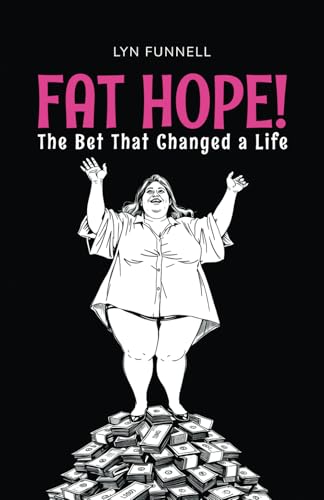 Fat Hope! – The Bet That Changed a Life