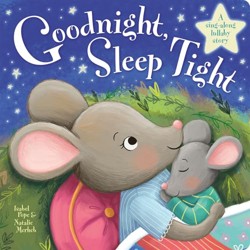 Goodnight, Sleep Tight (The Sing-Along Lullaby Stories)