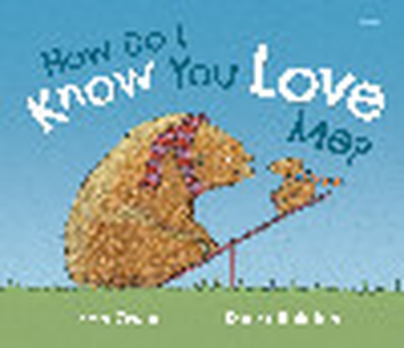 How Do I Know You Love Me?