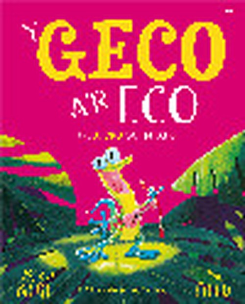 Y Geco a'r Eco / The Gecko and the Echo