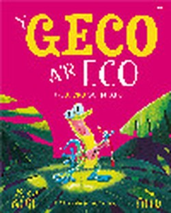 Y Geco a'r Eco / The Gecko and the Echo