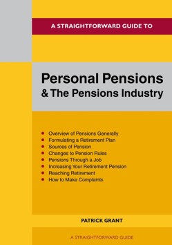 A Straightforward Guide to Personal Pensions and the Pension Industry
