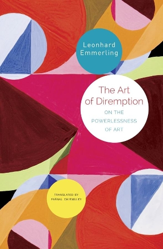 The Art of Diremption  On the Powerlessness of Art