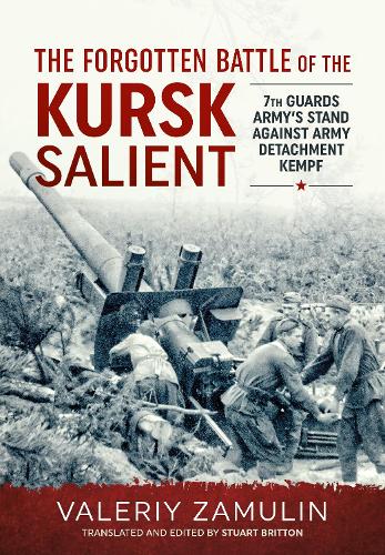 The The Forgotten Battle of the Kursk Salient