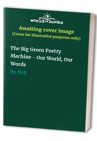The Big Green Poetry Machine - Our World, Our Words