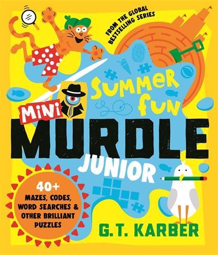 G T Karber - Mini Murdle Junior: Summer Fun: 40+ Mazes, Codes, Wordsearches and other Brilliant Puzzles