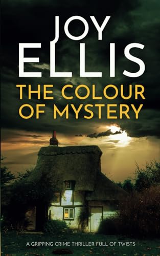 THE COLOUR OF MYSTERY a gripping crime thriller full of twists (Ellie McEwan)