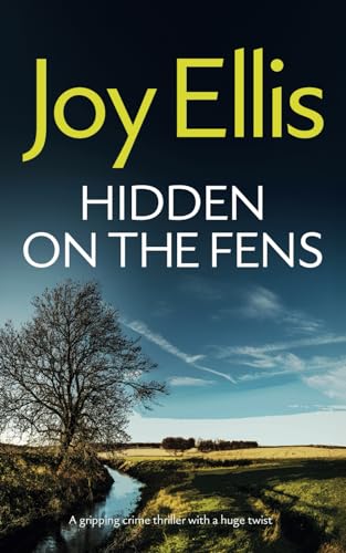 HIDDEN ON THE FENS a gripping crime thriller with a huge twist (Detective Nikki Galena Mysteries)