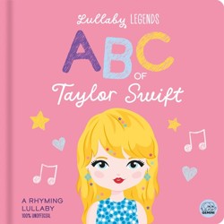Lullaby Legends: ABC of Taylor Swift: A Rhyming Lullaby (100% Unofficial and Unauthorised)