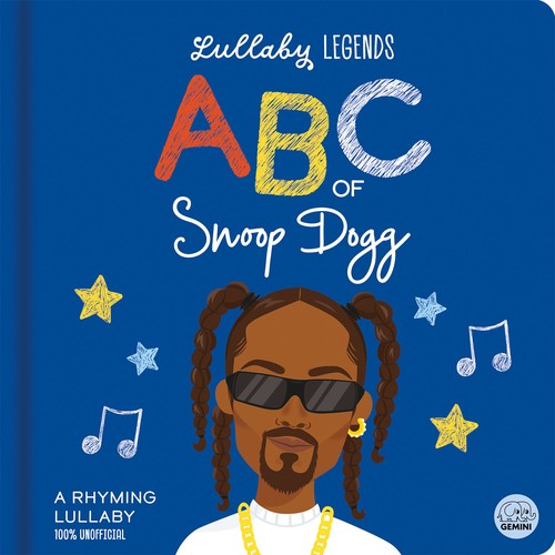 Lullaby Legends: ABC of Snoop Dogg: A Rhyming Lullaby (100% Unofficial and Unauthorised)