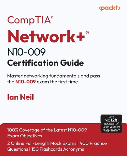 CompTIA® Network+® N10-009 Certification Guide