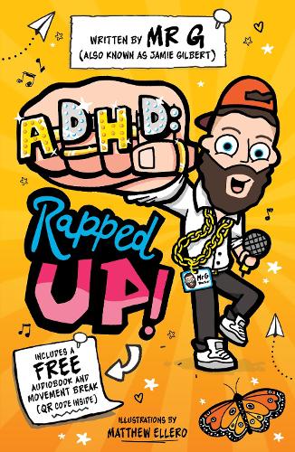 Jamie ' G' Gilbert - ADHD: Rapped Up!