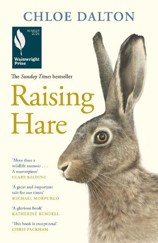 Dalton, Chloe - Raising Hare: SHORTLISTED FOR THE WOMEN'S PRIZE FOR NON-FICTION 2025