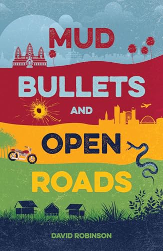Mud, Bullets and Open Roads