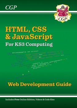 KS3 Computing: HTML, CSS & JavaScript Web Development Guide w/ Online Ed, Coding Files & Videos