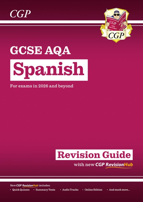 GCSE Spanish AQA Revision Guide with CGP RevisionHub