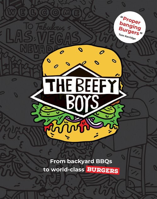 The Beefy Boys - The Beefy Boys: From Backyard BBQ to World-Class Burgers