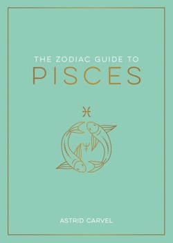 The Zodiac Guide to Pisces