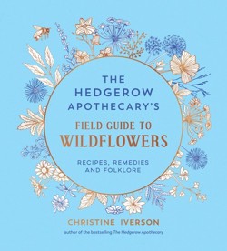 The Hedgerow Apothecary's Field Guide to Wildflowers