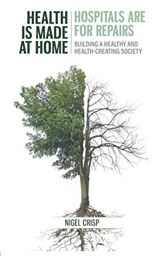 Health is made at home, hospitals are for repairs