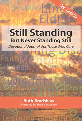 Still Standing - But Never Standing Still: Devotional Journal For Those Who Care