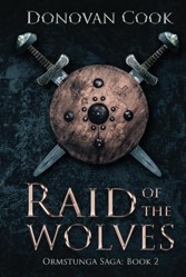 Raid of the Wolves: A fast-paced Viking Saga filled with action and adventure (Ormstunga Saga)
