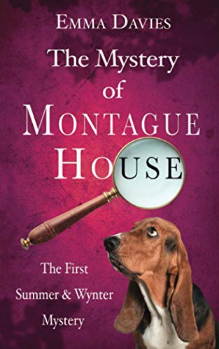 The Mystery of Montague House An English cozy murder mystery Summer Wynter Mysteries Book