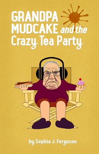 Grandpa Mudcake and the Crazy Tea Party