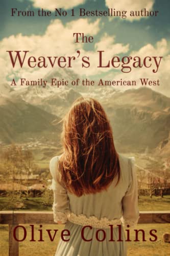 The Weaver's Legacy: A historical epic novel of the Irish in the American West (The O'Neill Trilogy)